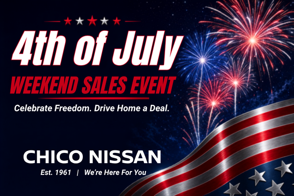 Chico Nissan 4th of July Weekend Sales Event 